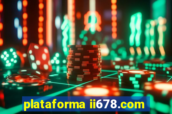 plataforma ii678.com